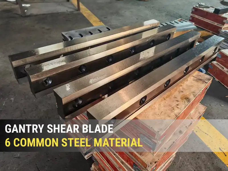 6 Common Gantry Shear Blade Materis